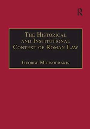 The Historical and Institutional Context of Roman Law