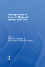 Experience of Power in Medieval Europe, 950 1350