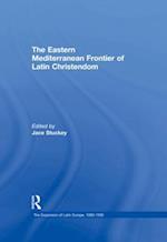 The Eastern Mediterranean Frontier of Latin Christendom