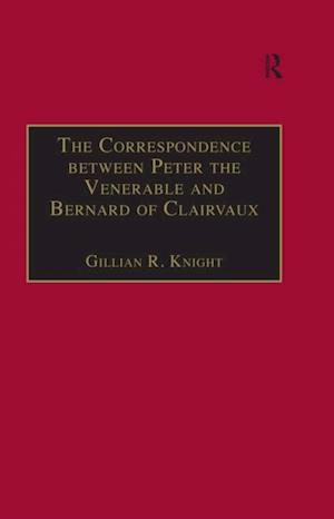 The Correspondence between Peter the Venerable and Bernard of Clairvaux