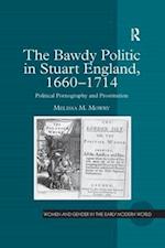 Bawdy Politic in Stuart England, 1660-1714