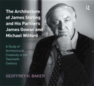 Architecture of James Stirling and His Partners James Gowan and Michael Wilford