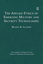Applied Ethics of Emerging Military and Security Technologies