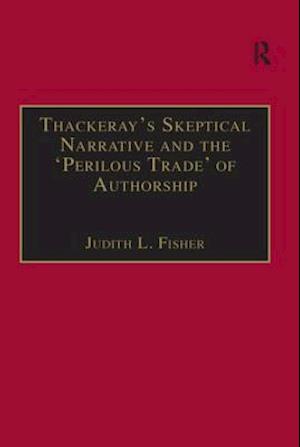 Thackeray's Skeptical Narrative and the 'Perilous Trade' of Authorship