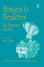 Strangers to Themselves: The Byzantine Outsider