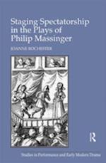 Staging Spectatorship in the Plays of Philip Massinger