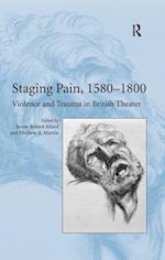 Staging Pain, 1580–1800