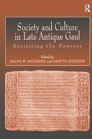 Society and Culture in Late Antique Gaul