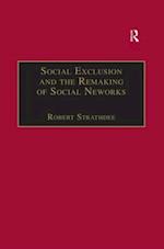Social Exclusion and the Remaking of Social Networks