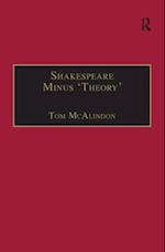 Shakespeare Minus ''Theory''