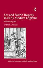 Sex and Satiric Tragedy in Early Modern England