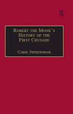 Robert the Monk's History of the First Crusade