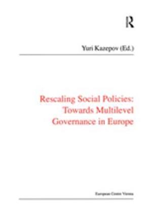 Rescaling Social Policies towards Multilevel Governance in Europe
