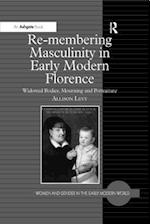 Re-membering Masculinity in Early Modern Florence
