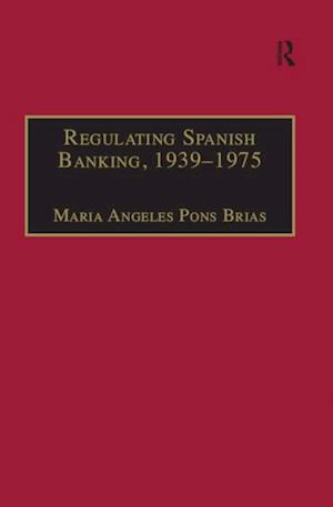 Regulating Spanish Banking, 1939–1975