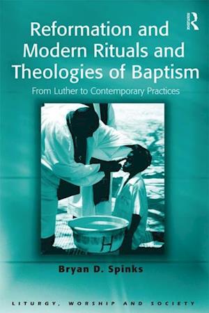 Reformation and Modern Rituals and Theologies of Baptism