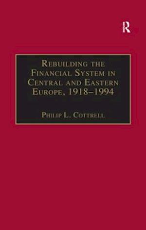 Rebuilding the Financial System in Central and Eastern Europe, 1918-1994