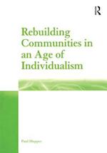 Rebuilding Communities in an Age of Individualism