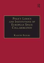 Policy Logics and Institutions of European Space Collaboration