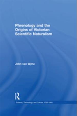 Phrenology and the Origins of Victorian Scientific Naturalism