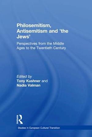 Philosemitism, Antisemitism and ''the Jews''