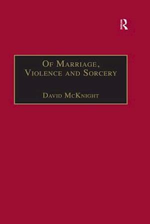 Of Marriage, Violence and Sorcery