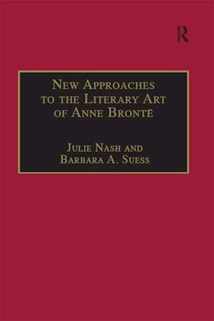 New Approaches to the Literary Art of Anne Bronte