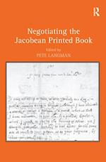 Negotiating the Jacobean Printed Book