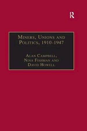 Miners, Unions and Politics, 1910-1947