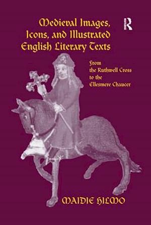 Medieval Images, Icons, and Illustrated English Literary Texts