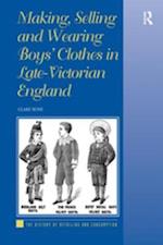 Making, Selling and Wearing Boys'' Clothes in Late-Victorian England