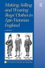 Making, Selling and Wearing Boys'' Clothes in Late-Victorian England