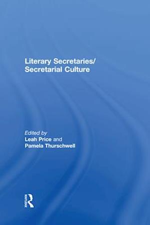 Literary Secretaries/Secretarial Culture