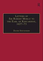 Letters of Sir Robert Moray to the Earl of Kincardine, 1657-73