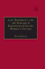 Law, Sensibility and the Sublime in Eighteenth-Century Women''s Fiction