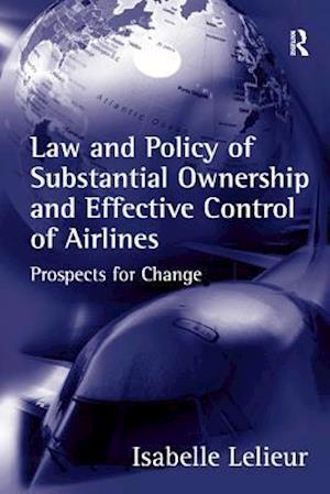 Law and Policy of Substantial Ownership and Effective Control of Airlines