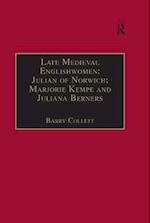 Late Medieval Englishwomen: Julian of Norwich; Marjorie Kempe and Juliana Berners