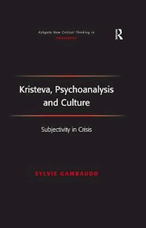 Kristeva, Psychoanalysis and Culture