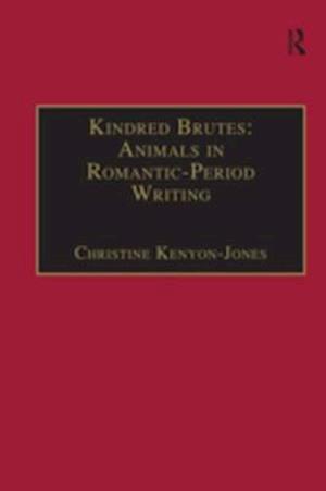 Kindred Brutes: Animals in Romantic-Period Writing