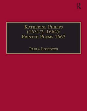 Katherine Philips (1631/2-1664): Printed Poems 1667