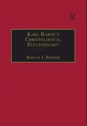 Karl Barth''s Christological Ecclesiology