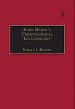 Karl Barth''s Christological Ecclesiology