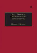 Karl Barth''s Christological Ecclesiology