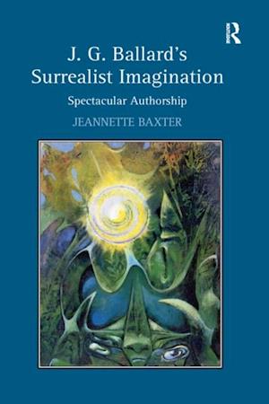 J.G. Ballard's Surrealist Imagination