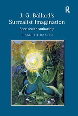 J.G. Ballard's Surrealist Imagination