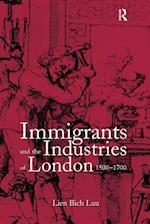 Immigrants and the Industries of London, 1500–1700