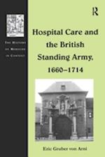 Hospital Care and the British Standing Army, 1660–1714
