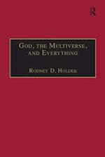 God, the Multiverse, and Everything