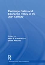 Exchange Rates and Economic Policy in the 20th Century