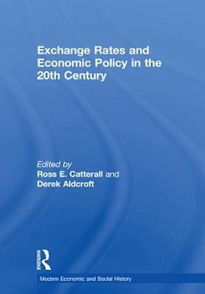 Exchange Rates and Economic Policy in the 20th Century